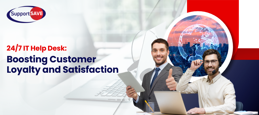 24-7 IT Help Desk Boosting Customer Loyalty and Satisfaction