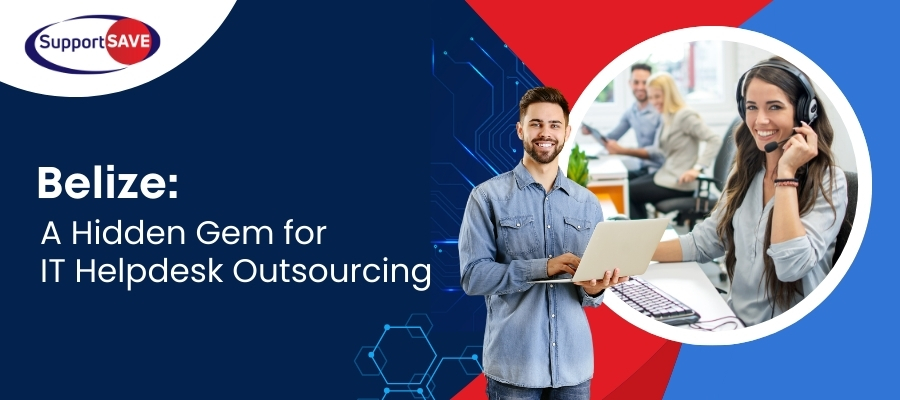 Belize Hidden Gem for IT Helpdesk Outsourcing