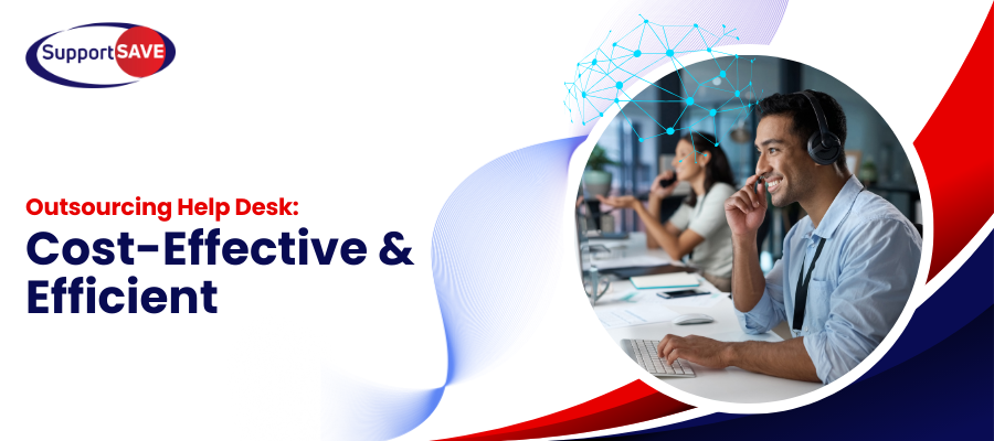 Outsourcing Help Desk Cost Effective and Efficient