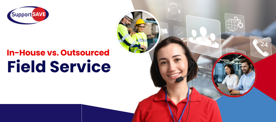 In-House vs. Outsourced Field Service: Which Is Right for Your Business?