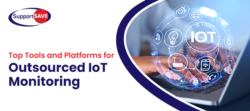 Tools and Platforms for Outsourced IoT Monitoring