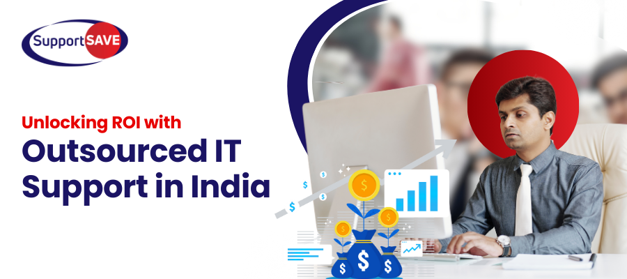 Unlocking ROI with Outsourced IT Support in India